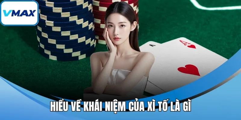 Hiểu về khái niệm của xì tố là gì