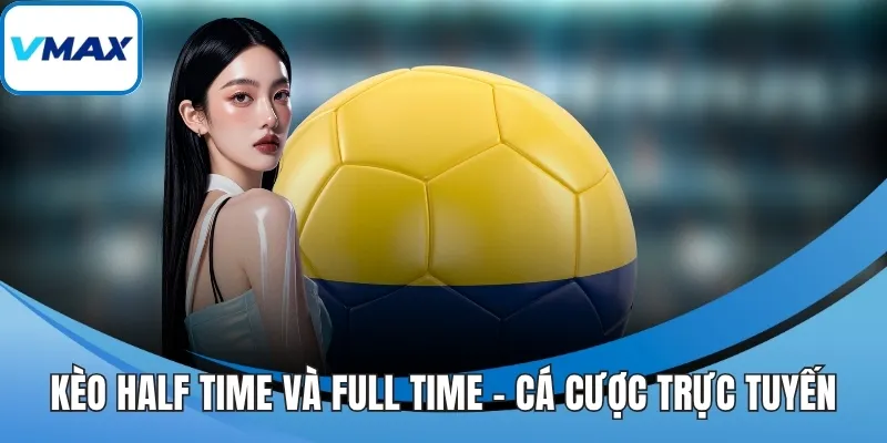 kèo half time và full time