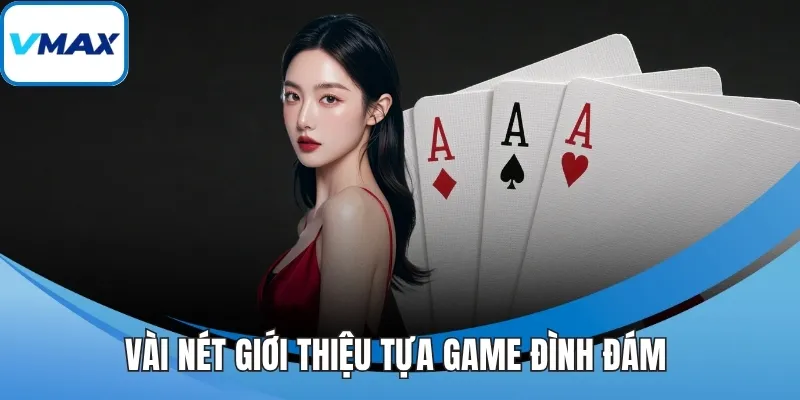 Vài nét giới thiệu tựa game đình đám 