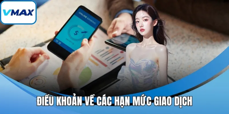Điều khoản về các hạn mức giao dịch