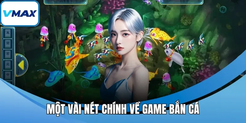 Một vài nét chính về game bắn cá