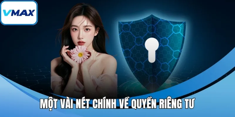 Một vài nét chính về quyền riêng tư