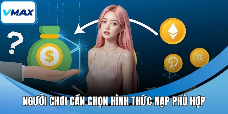 Người chơi cần chọn hình thức nạp phù hợp